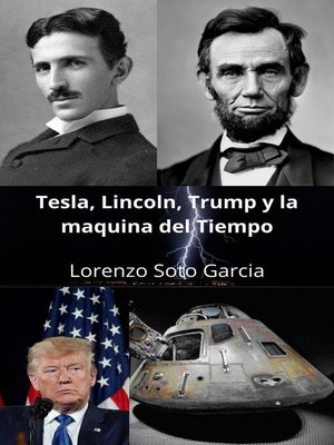 cover image of Tesla, Lincoln, Trump y la maquina del tiempo